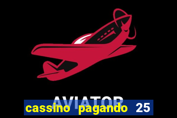 cassino pagando 25 reais no cadastro